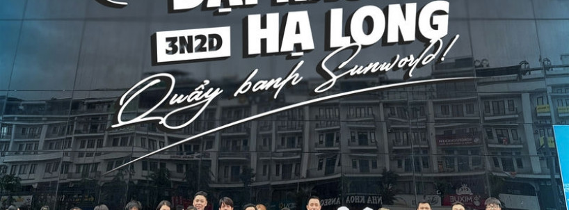 Du Lịch Nội Bộ Remak: 3 Ngày 2 Đêm Quẩy Banh Hạ Long, Đốt Cháy Sunworld!